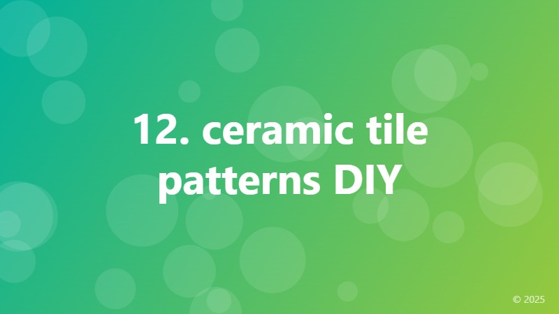12. ceramic tile patterns DIY