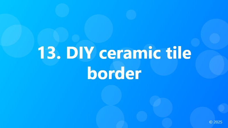 13. DIY ceramic tile border