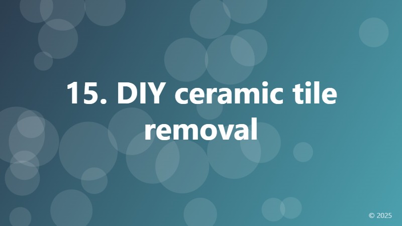 15. DIY ceramic tile removal