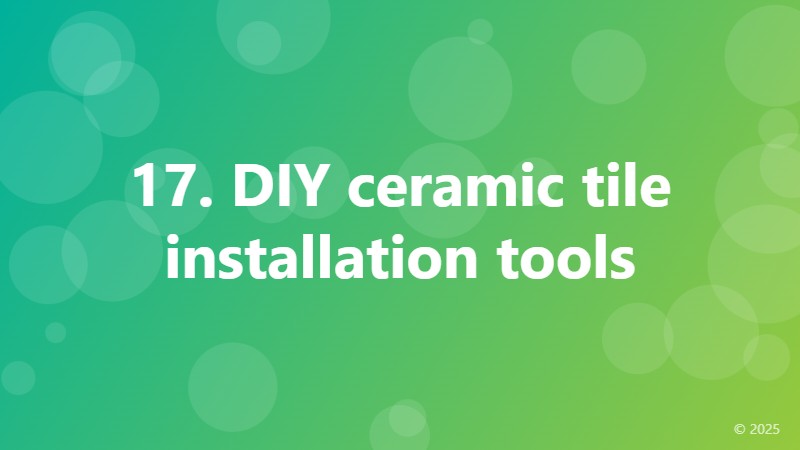 17. DIY ceramic tile installation tools