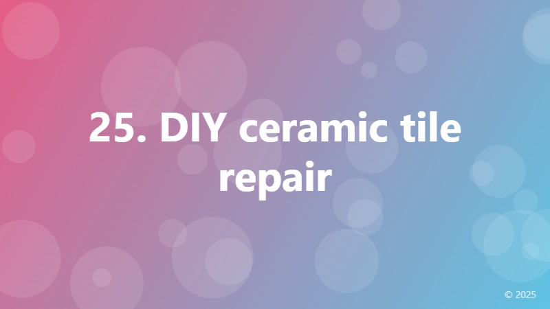 25. DIY ceramic tile repair