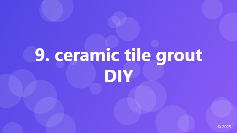 9. ceramic tile grout DIY