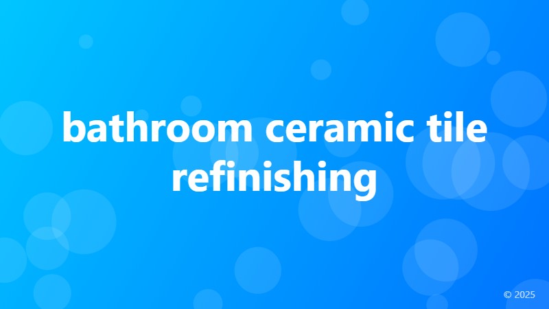 bathroom ceramic tile refinishing