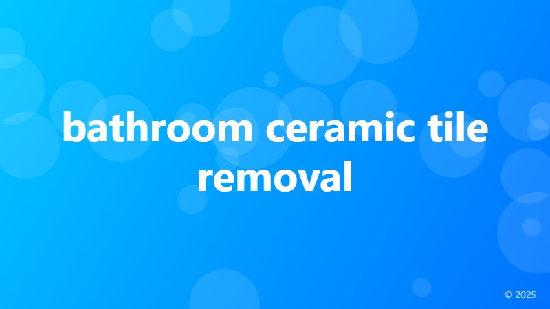 bathroom ceramic tile removal