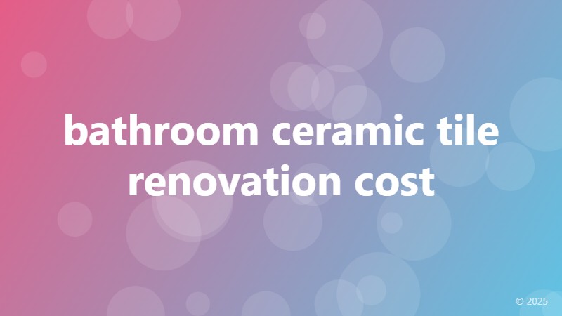 bathroom ceramic tile renovation cost