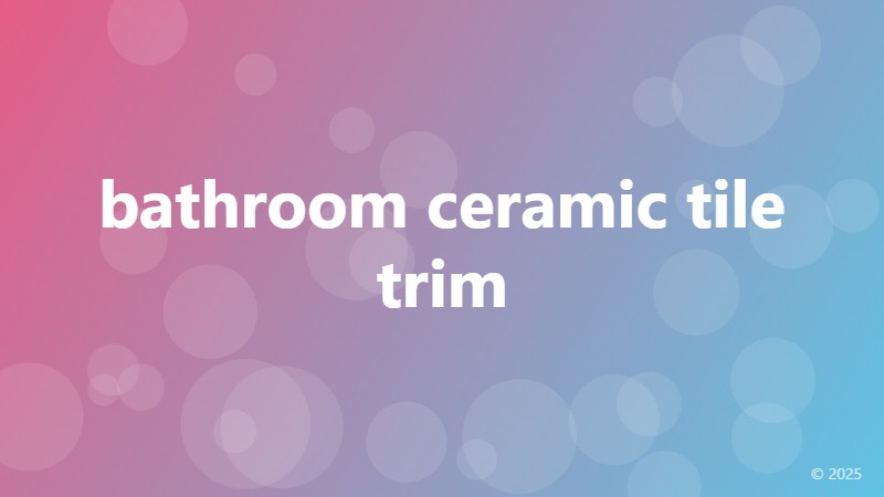 bathroom ceramic tile trim