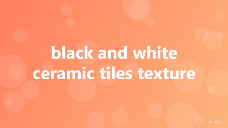 black and white ceramic tiles texture