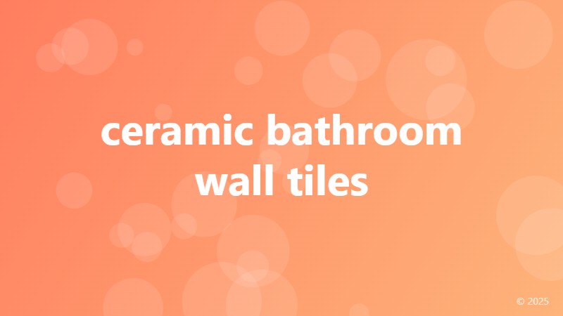 ceramic bathroom wall tiles