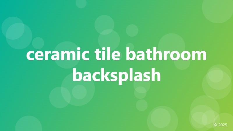 ceramic tile bathroom backsplash
