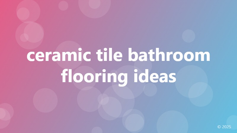 ceramic tile bathroom flooring ideas