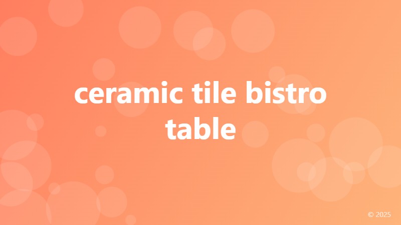 ceramic tile bistro table