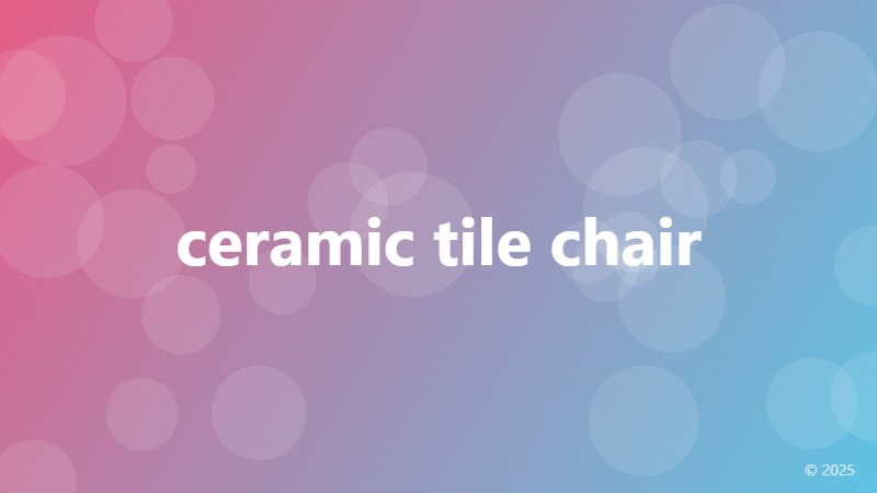 ceramic tile chair