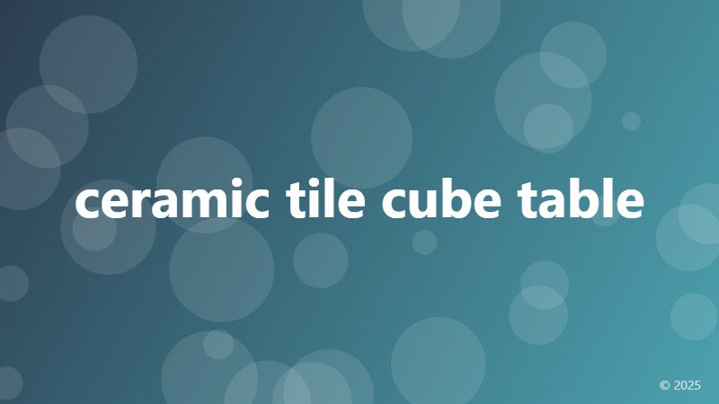 ceramic tile cube table