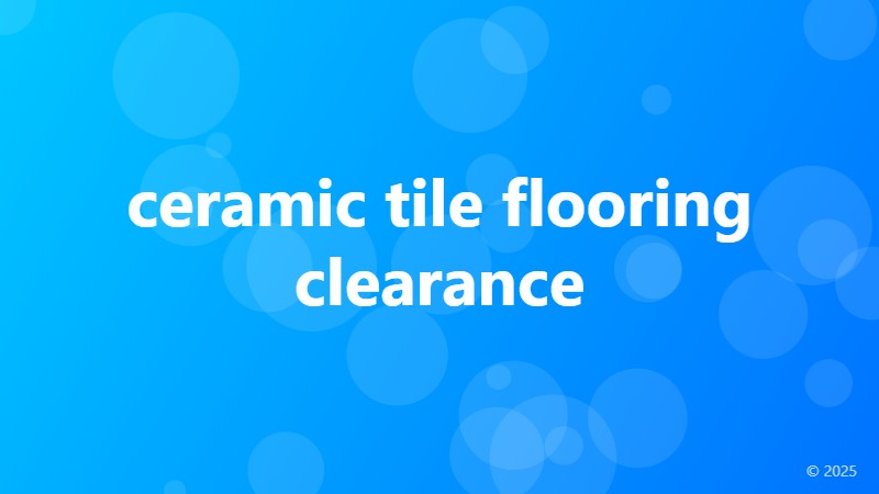 ceramic tile flooring clearance