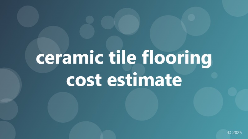 ceramic tile flooring cost estimate