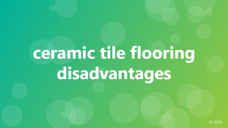 ceramic tile flooring disadvantages