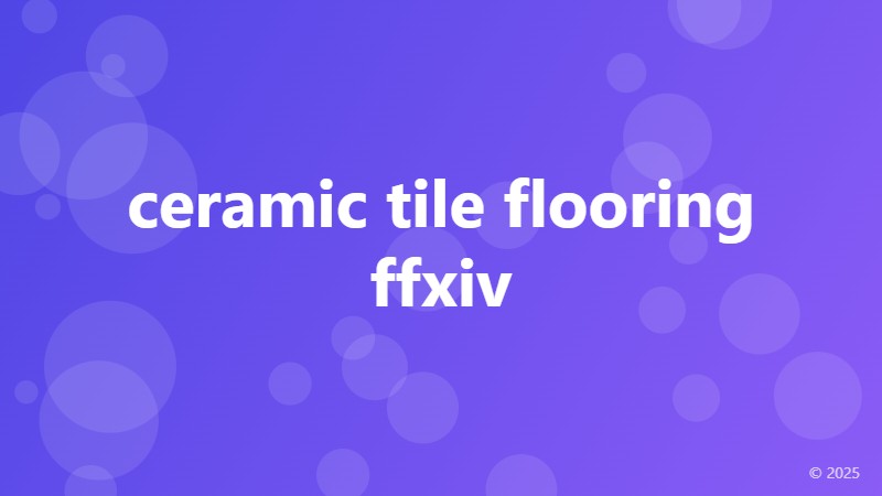 ceramic tile flooring ffxiv