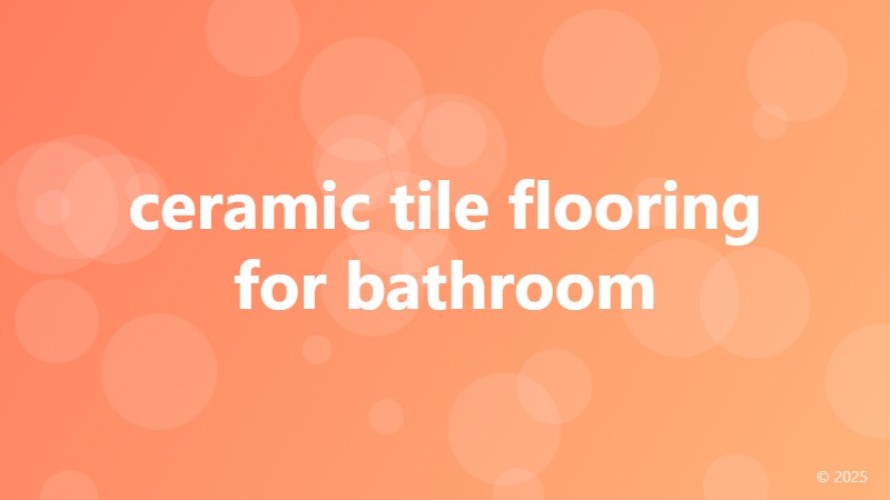 ceramic tile flooring for bathroom