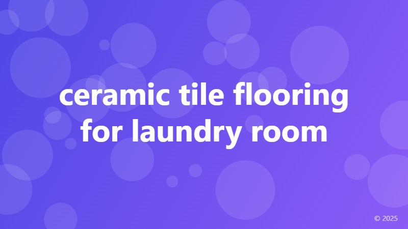 ceramic tile flooring for laundry room
