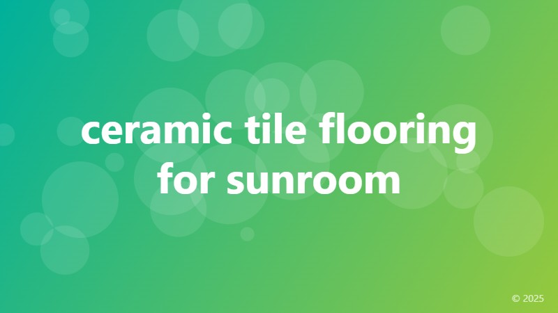 ceramic tile flooring for sunroom