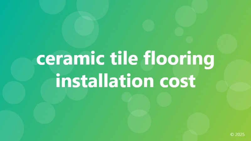 ceramic tile flooring installation cost