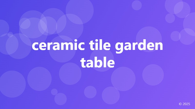 ceramic tile garden table