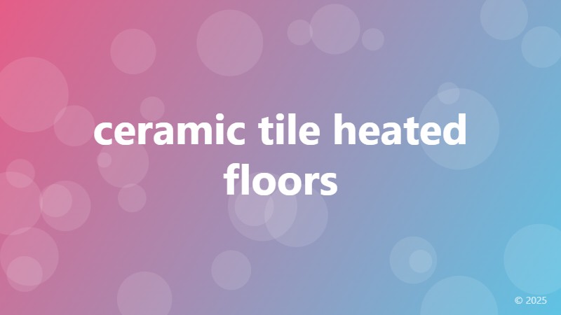 ceramic tile heated floors