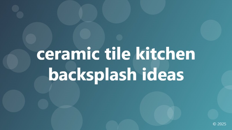 ceramic tile kitchen backsplash ideas