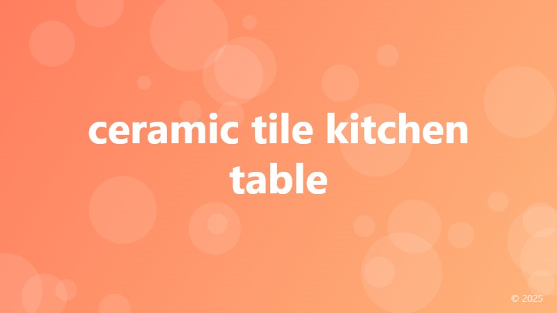 ceramic tile kitchen table