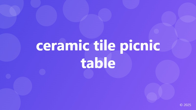 ceramic tile picnic table