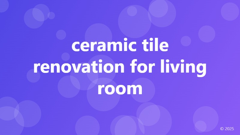 ceramic tile renovation for living room