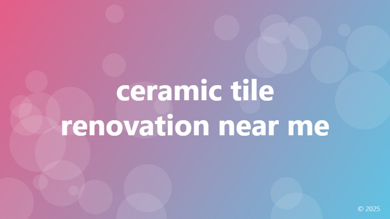 ceramic tile renovation near me