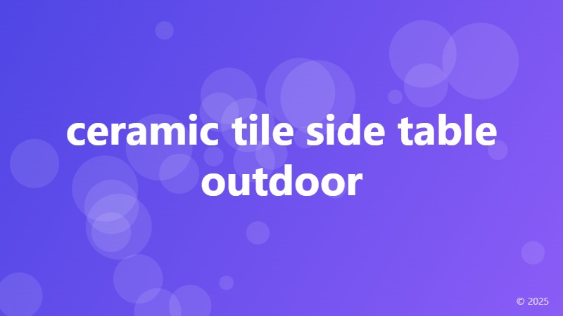 ceramic tile side table outdoor