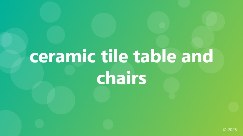 ceramic tile table and chairs