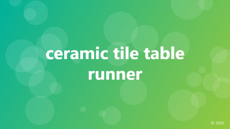 ceramic tile table runner