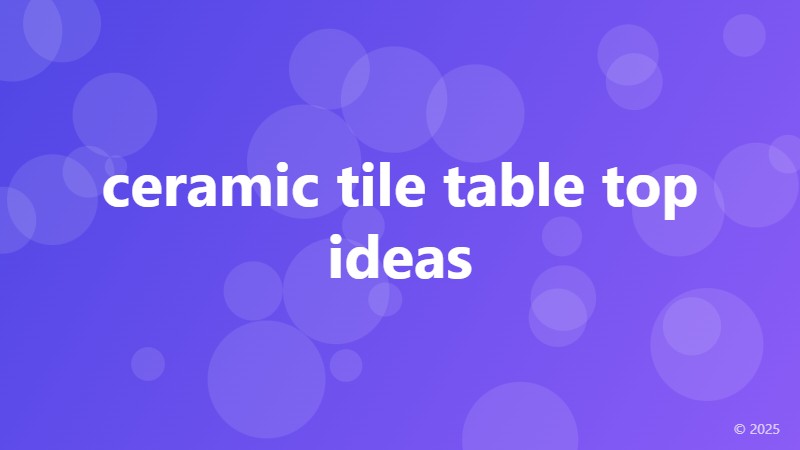 ceramic tile table top ideas