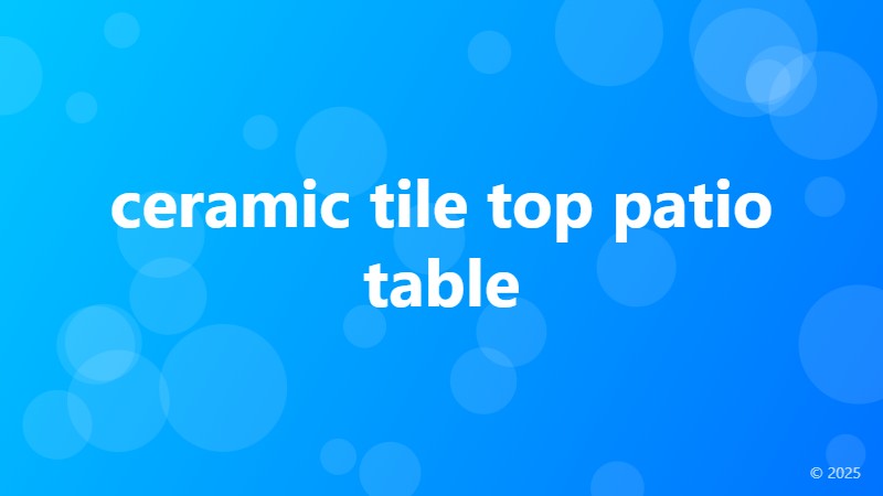 ceramic tile top patio table