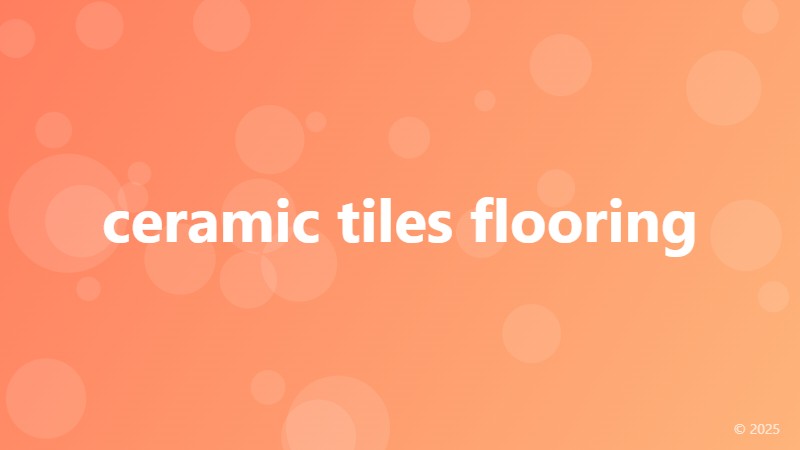 ceramic tiles flooring