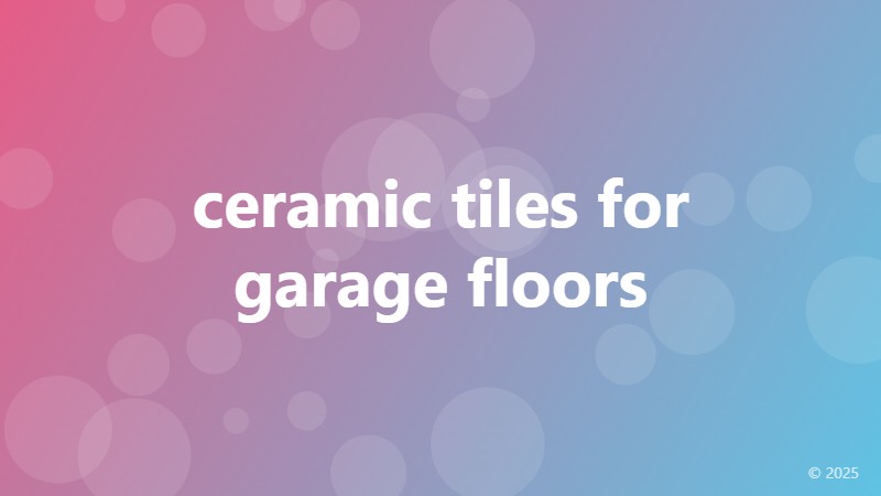 ceramic tiles for garage floors