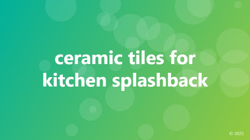 ceramic tiles for kitchen splashback
