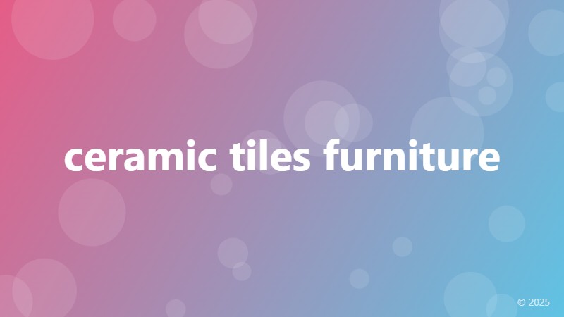 ceramic tiles furniture