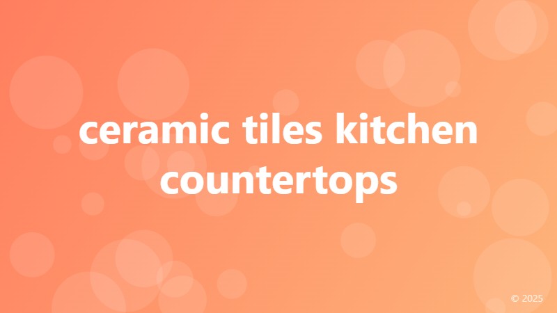 ceramic tiles kitchen countertops