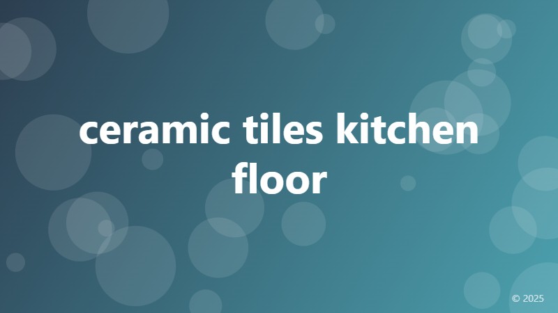 ceramic tiles kitchen floor