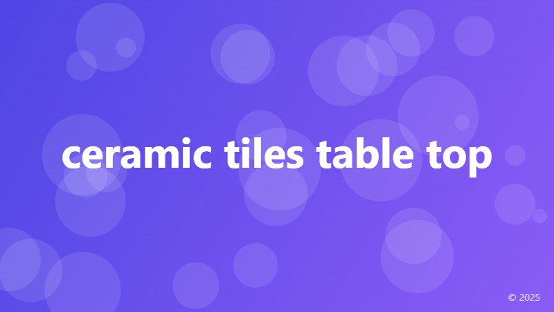 ceramic tiles table top