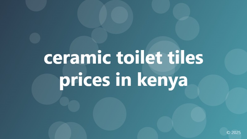 ceramic toilet tiles prices in kenya