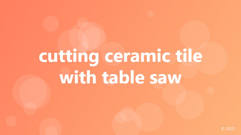 cutting ceramic tile with table saw