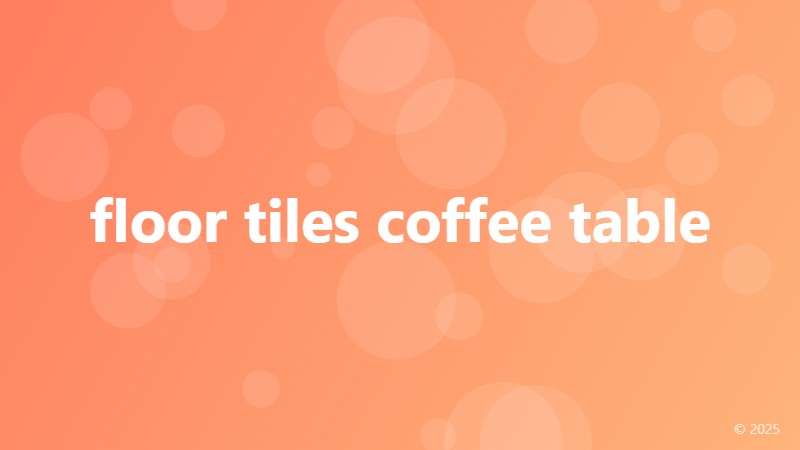 floor tiles coffee table