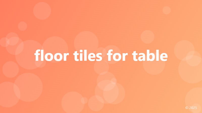 floor tiles for table