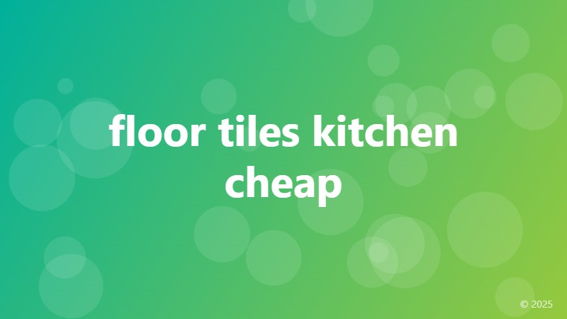 floor tiles kitchen cheap