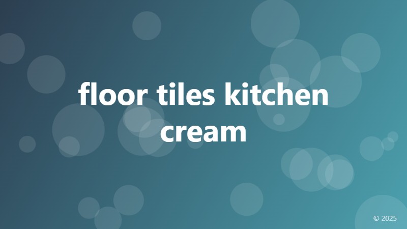 floor tiles kitchen cream